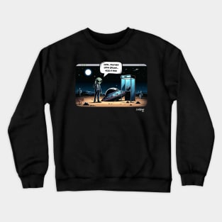 UFO needs a ride - The mystery of phone booth in the Area 51 desert Crewneck Sweatshirt